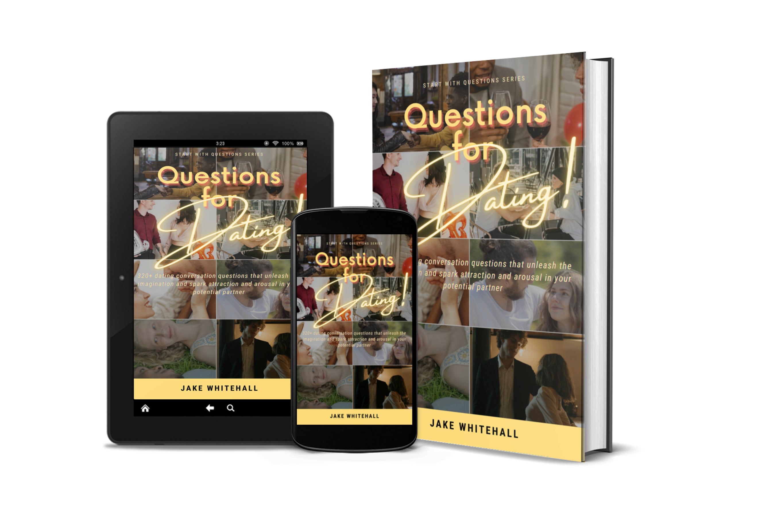 Questions For Dating - 320 Dating Conversation Questions That Unleash the Imagination and Spark Attraction and Arousal In Your Potential Partner